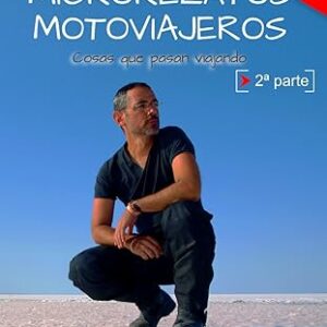 Relatos Motoviajeros (parte 2)